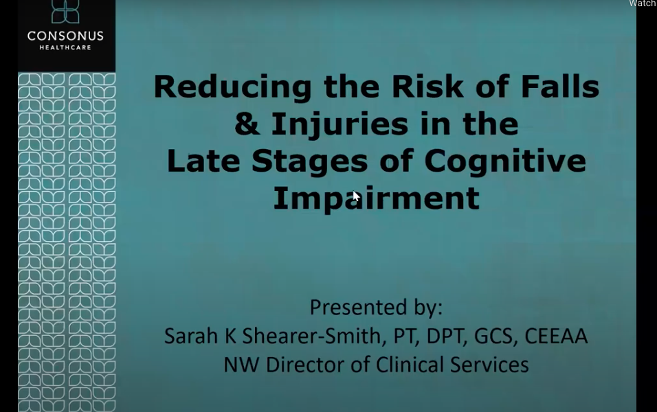 Reducing the Risk for Falls & Injuries: Late Stages of Cognitive Impairment
